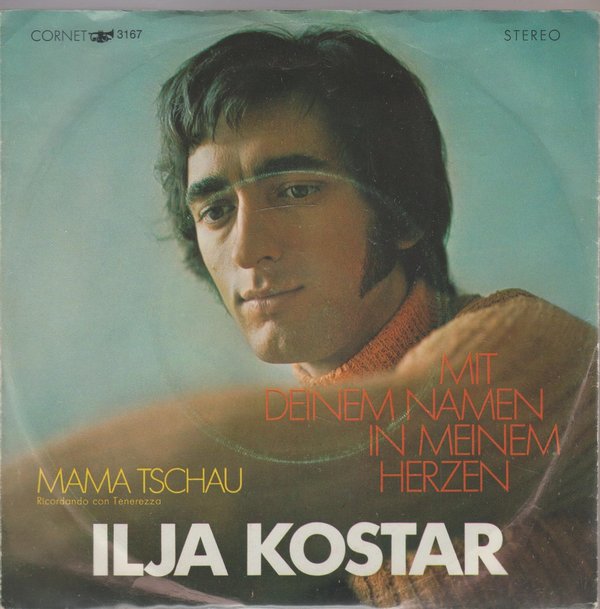 Ilja Kostar Mit Deinem Namen in meinem Herzen * Mama Tschau 7" Cornet 1970