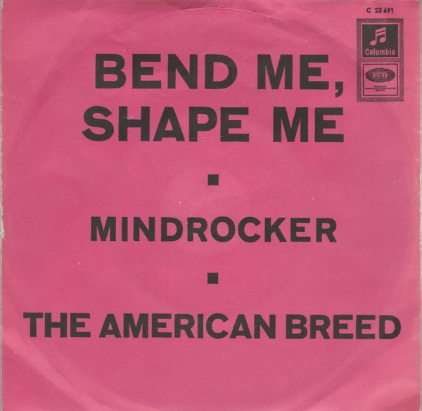 The American Breed Bend Me, Shape Me * Mindrocker 1968 EMI Columbia 7"
