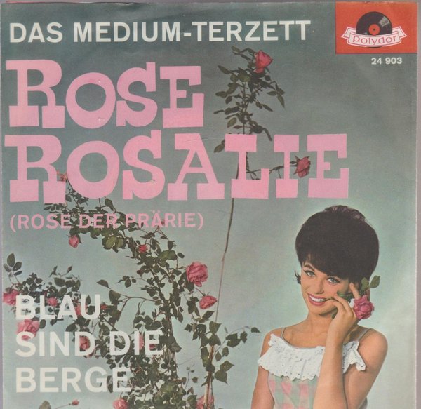 Medium Terzett Rose Rosalie * Blau sind die Berge 1962 Polydor 7" (TOP!)