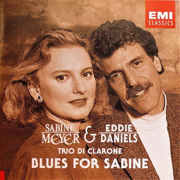 Sabine Meyer & Eddie Daniels Trio De Clarone Blues For Sabine EMI Classics CD