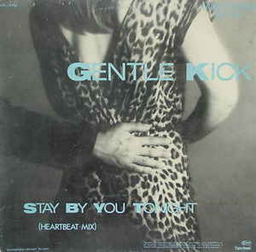 Gentle Kick Stay By You Tonight (Heartbeat & Groove Mix)  12" Maxi