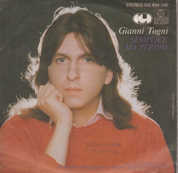 Gianni Togni Semplice * Ma Perdio * 1981 Ariola CGD 7" Single