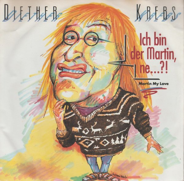 Dieter Krebs Ich bin der Martin ne...?! * martinique 1991 BMG RCA 7" Single