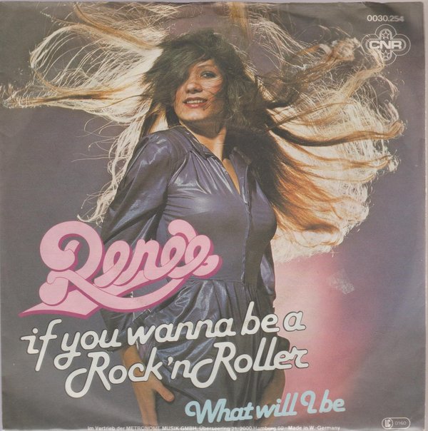 Renee If You Wanna Be A Rock`n Roller * What Will I Be1979 CNR 7"