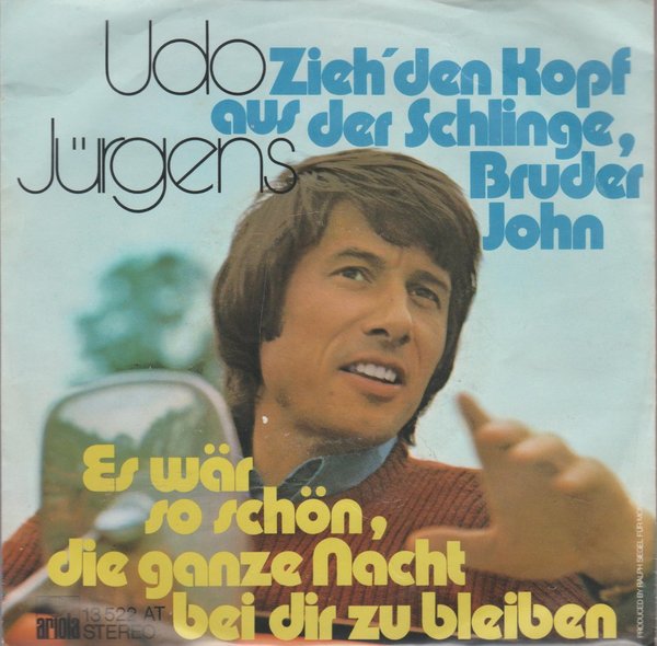 Udo Jürgens Zieh`den Kopf aus der Schlinge, Bruder John 1974 Ariola 7" Single