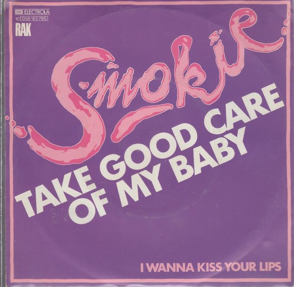 Smokie Take Good Care Of My Baby * I Wanna Kiss Your Lips 1980 RAK 7"