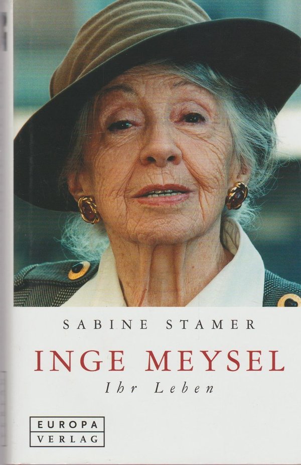 Sabine Stamer Inge Meysel Ihr Leben 2003 Europa Verlag 1. Auflage