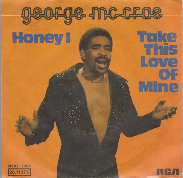George Mc Crae Honey I * Take This Love Of Mine 1975 RCA Records 7" Single