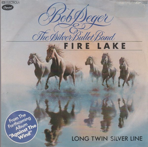Bob Seger & The The Silver Bullet Band Fire Lake 1980 EMI Capitol 7"