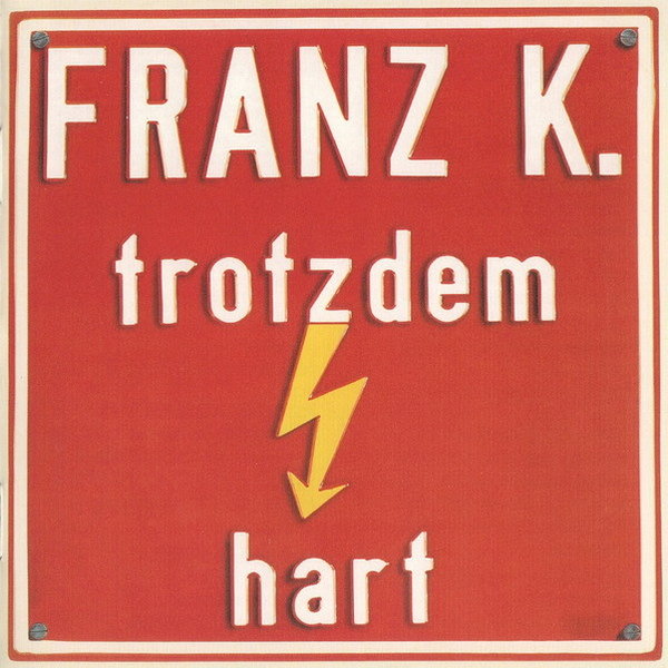 Franz K. Trotzdem Hart 1980 CBS Aldin 12" LP (Der erste Krach in Deinem Leben)