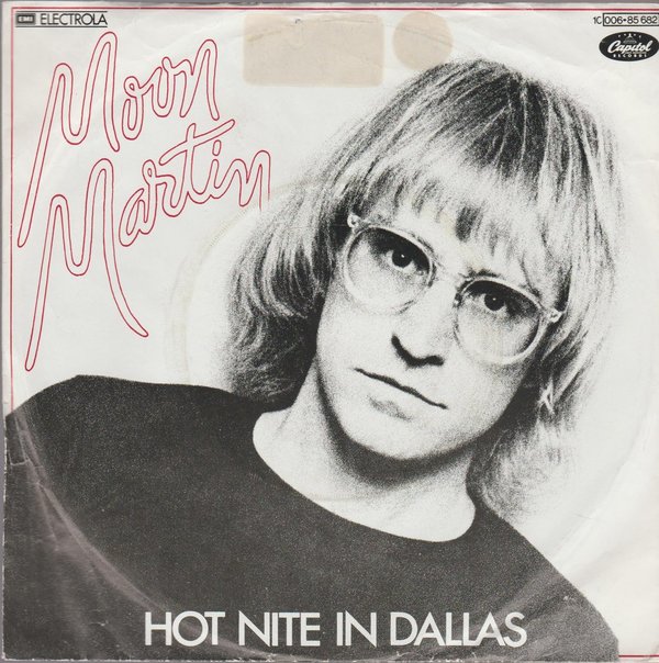 Moon Martin Hot Nite In Dallas * She`s A Pretender 1978 EMI Capitol 7"