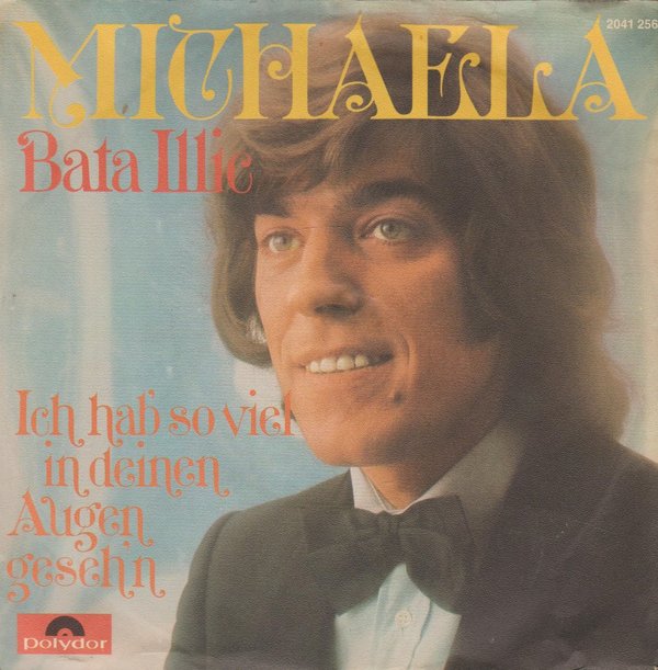 Bata Illic Michaela * Ich hab`so viel in Deinen Augen geseh`n 1972 Polydor 7"