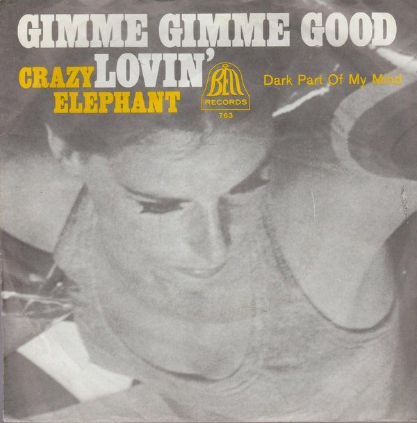 Grazy Elephant Gimme Gimme Good Lovin`* Dark Part Of My Mind 7" BELL 1969