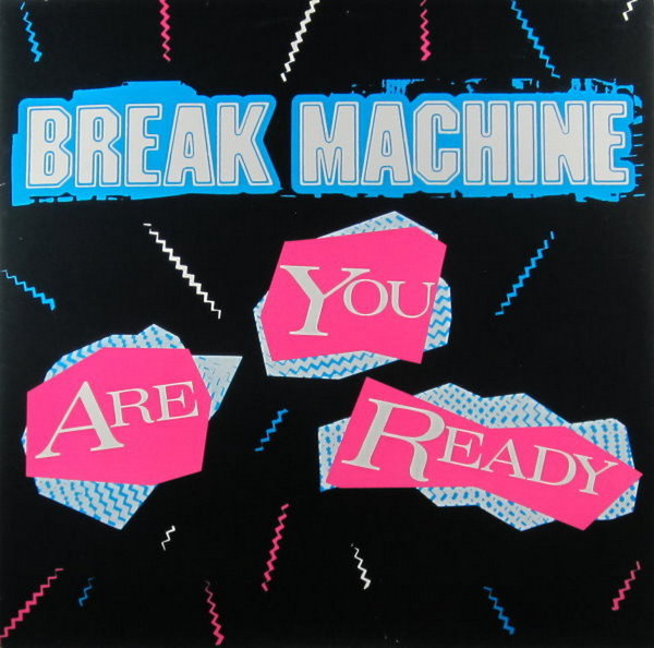 Break Machine Are You Ready * Street Dance/Break Dance Party 12" Maxi Single