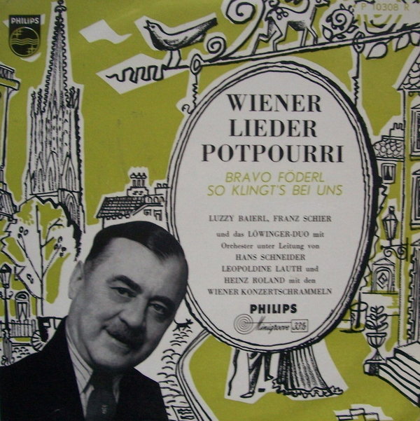 Wiener Lieder Potpourri Bravo Föderl so klingt`s bei uns 10" LP Philips