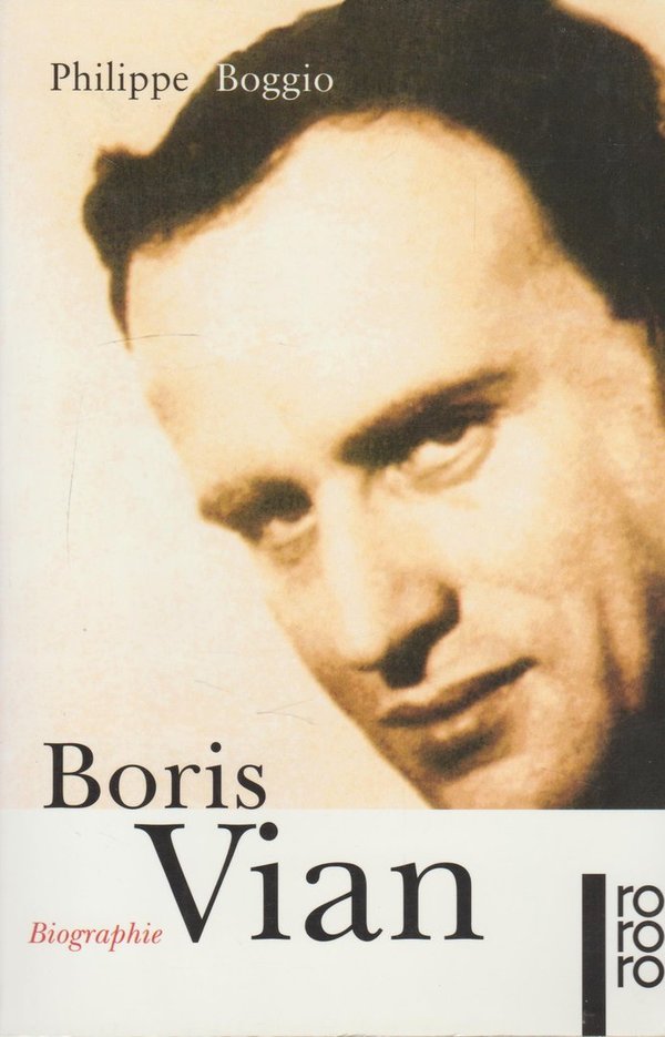 Boris Vian Biographie Rowohlt Verlag 1993 Taschenbuch Philipee Boggio