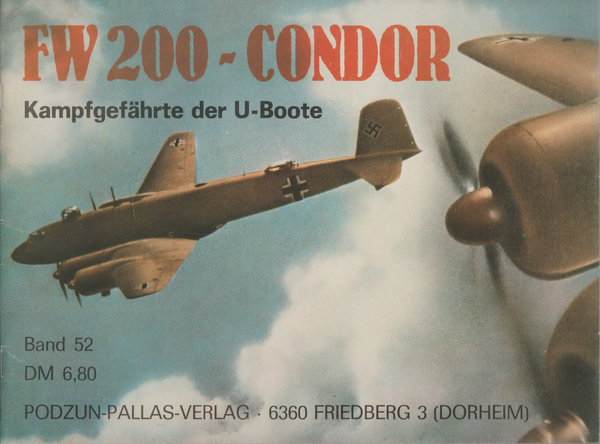 FW 200-Condor Kampfgefährte der U-Boote Band 52 Podzun-Pallas Verlag 1978