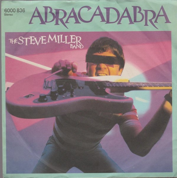 The Steve Miller Band Abracadabra * Never Say Now 1982 Mercury 7" Single