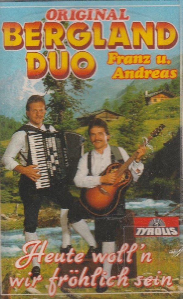 Original Bergland Duo Franz und Andreas Heute woll`n wir fröhlich sein  MC  (OVP)