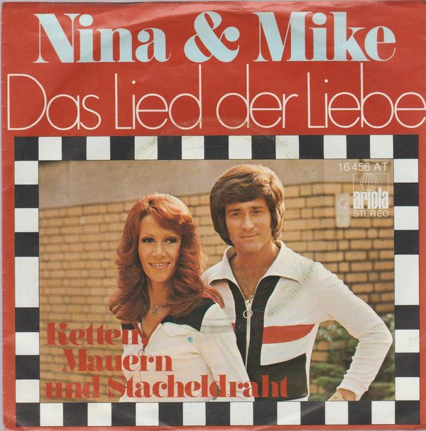 Nina & Mike Das Lied der Liebe * Ketten, Mauern und Stacheldraht 7" Ariola 1975