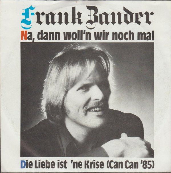 Frank Zander Na, dann woll`n wir noch mal * Die Liebe ist `ne Krise 7" Single