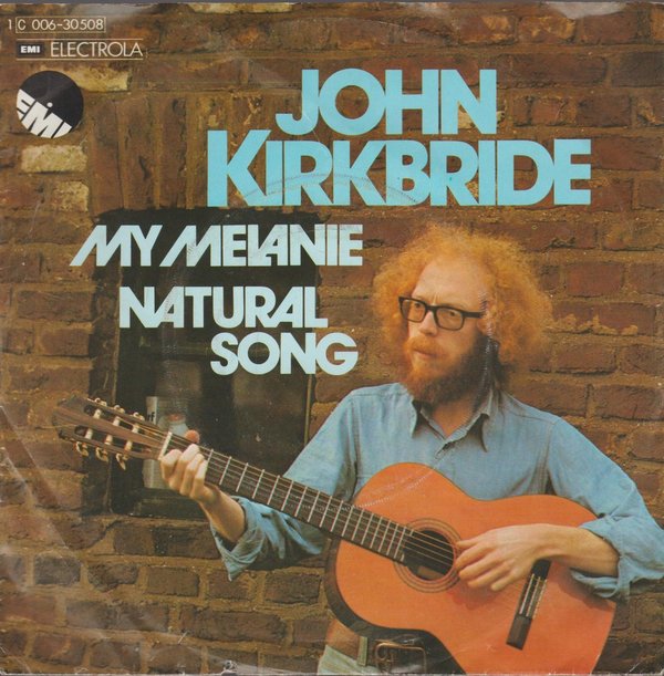 John Kirkbride My Melanie * Natural Song 1974 EMI 7" Single