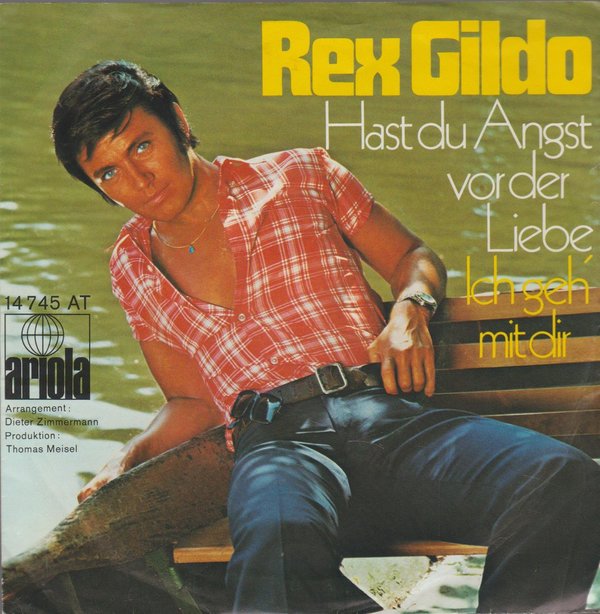 Rex Gildo Hast Du Angst vor der Liebe * Ich geh`mit Dir 1970 Ariola 7"