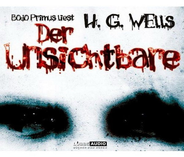H.G. Wells Der Unsichtbare gelesen von Bodo Priemus 2008 Lübbe 3 CD`s