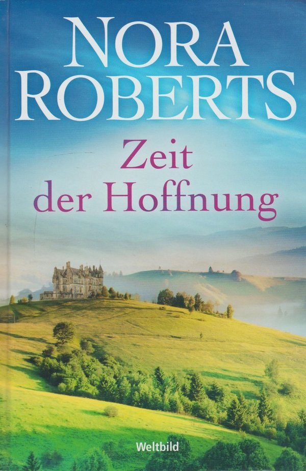 Nora Roberts Zeit der Hoffnung Band 2 der Trilogie Weltbild Verlag 2004