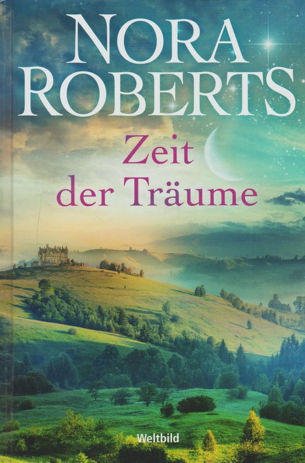 Nora Roberts Zeit der Träume Band 1 der Trilogie Weltbild Verlag 2003
