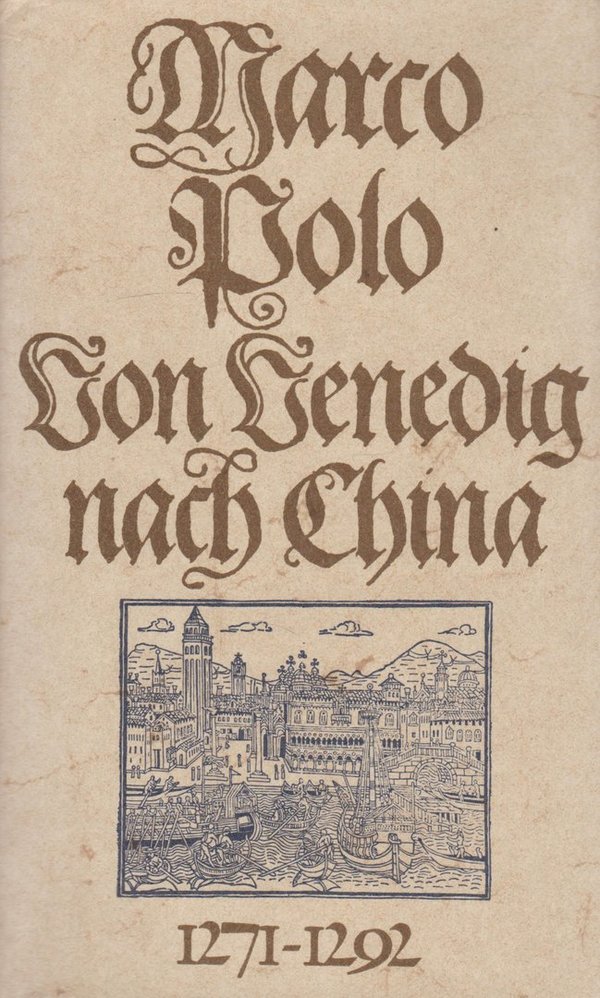 Marco Polo Von Venedig nach China 1271-1292 Bertelsmann 1972
