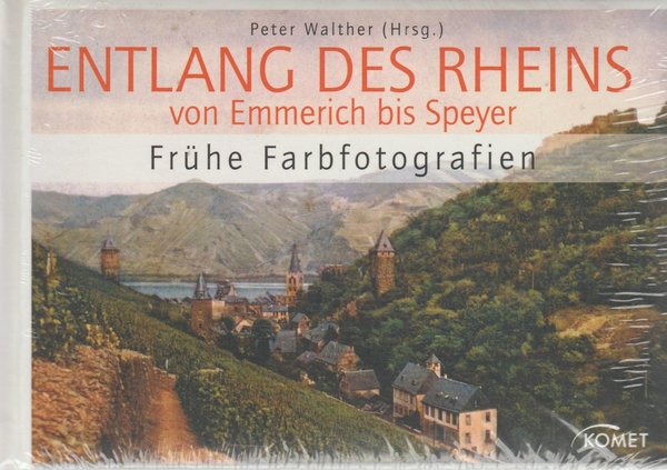 Entlang des Rheins Von Emmerich bis Speyer Frühe Farbfotografien (OVP/Foliert)